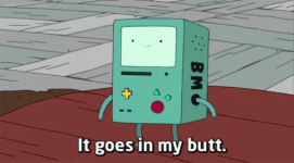 bmo--it-goes-in-my-butt.gif