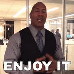 enjoy-it-dwayne-johnson.gif